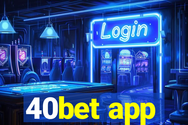 40bet app